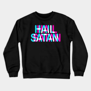 HAIL SATAN - TRIPPY 3D TEXT Crewneck Sweatshirt